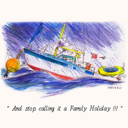 Nauticalia Greeting Card 'And Stop calling it a Family Holiday...'